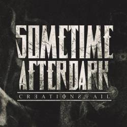 Sometime After Dark : Creations Fail